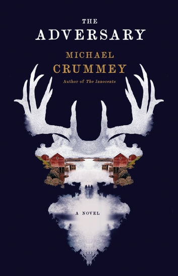 The Adversary - A Novel ebook by Michael Crummey